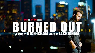 Burned Out   | Nick Isham