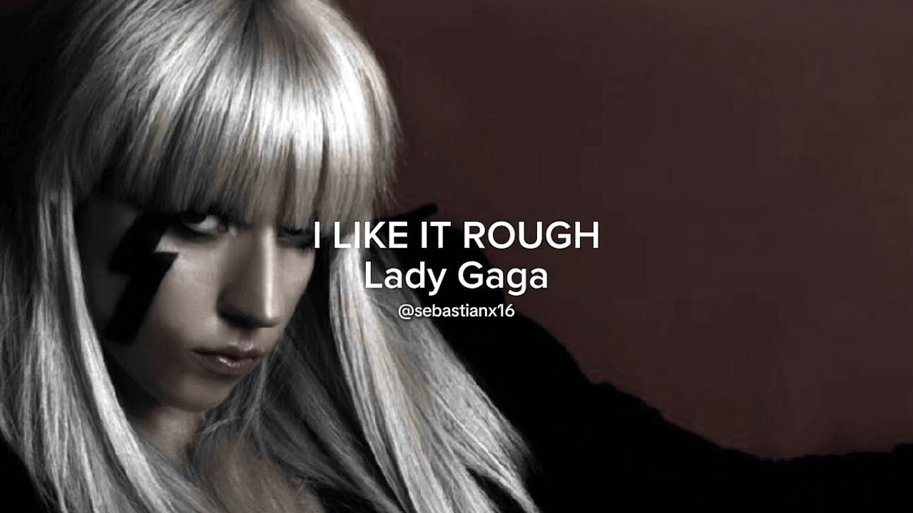 Lady Gaga - I Like It Rough (s l o w e d + r e v e r b)