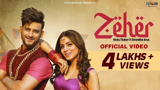 Zeher (Official Video) Vicky Thakur | Shraddha Arya |Aamir Arab |Eshan Masih |OYE JK |New Songs 2022