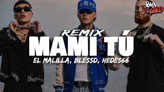 El Malilla, Blessd, Hades66 - Mami Tú Remix (Letra)