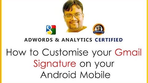 How to Change/Customise your Gmail Signature on any Mobile/Android device