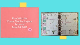 Plan With Me | May 3-9, 2021 | Classic Happy Planner | Teacher Layout Modified