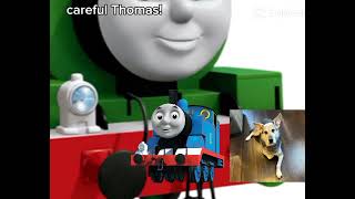 Careful Thomas