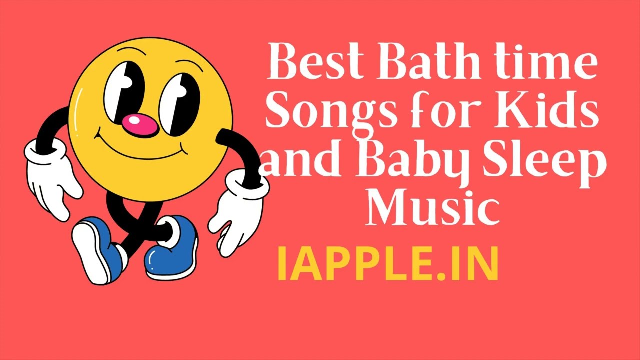 Best Bath time Songs for Kids and Baby Sleep Music , Bedtime and Funny