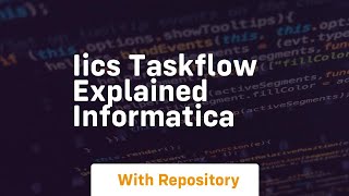 iics taskflow explained informatica