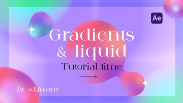Gradients and liquid effects in Adobe After Effects Tutorial
