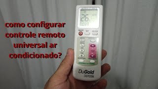 como configurar controle universal ar condicionado? como configurar controle universal dugold.