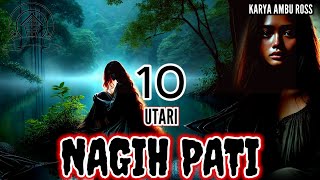 DONGENG SUNDA UTARI NAGIH PATI SERI (10) KARYA AMBU ROSS