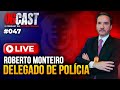 Delegado de polcia roberto monteiro  qg cast 047