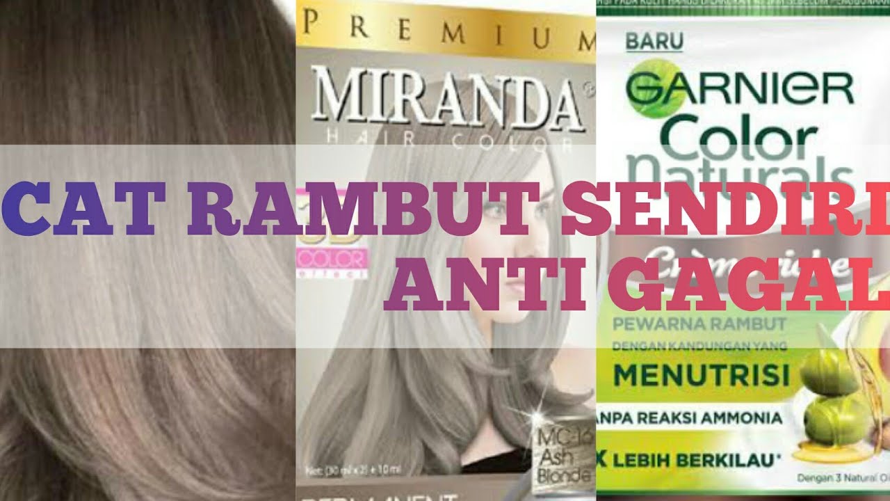 CAT RAMBUT SENDIRI ANTI GAGAL garnier cokelat caramel Mix miranda ash