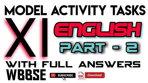 MODEL ACTIVITY TASK CLASS 11 ENGLISH PART 2 ANSWERS | XI Part 2 | WBBSE | with PDF | SANDIP SINGH |