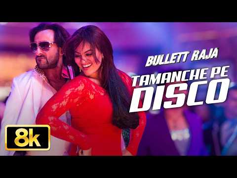 Bullett Raja: Tamanche Pe Disco 8K Video Song | Saif Ali Khan | Sonakshi Sinha |