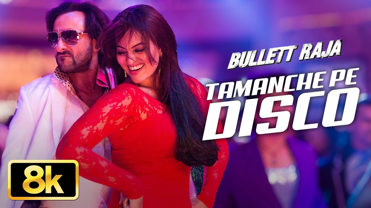 Bullett Raja: Tamanche Pe Disco 8K Video Song | Saif Ali Khan | Sonakshi Sinha | poster