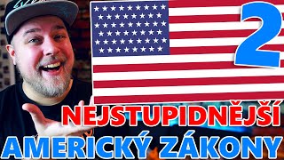 NEJSTUPIDNĚJŠÍ AMERICKÝ ZÁKONY 2