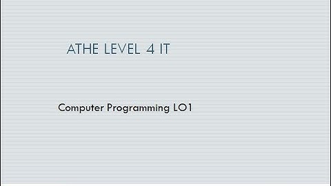 ATHE Level 4 IT Unit Computer Programming LO1