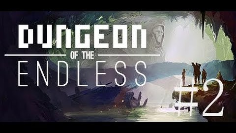 The First Floor - Dungeon of the Endless #2