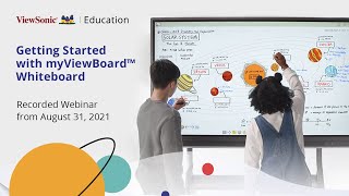 8/31/21 Webinar – Getting Started with myViewBoard™ Whiteboard