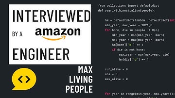 Python interview with an Amazon engineer: Max living people