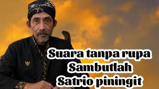 Suara tanpa rupa apakah itu suara Satrio piningit