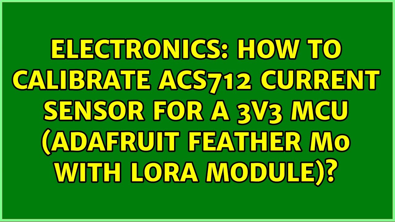 how-to-calibrate-acs712-current-sensor-for-a-3v3-mcu-adafruit-feather
