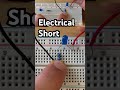 Common Mistake on Breadboards - Electrical Short