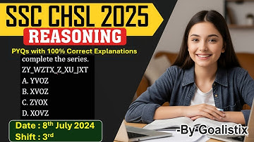 SSC CHSL Reasoning 2025 💥 8th July 2024 Shift-3 | PYQs with 100% ✔️Answers 🚀 Must Watch! | Goalistix
