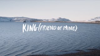 King (Friend Of Mine) {Lyric Video} - ICF Worship chords