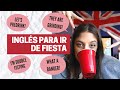 13 palabras en inglés británico sobre salir de fiesta!