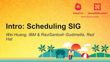 Intro: Scheduling SIG - Wei Huang, IBM & RaviSantosh Gudimetla, Red Hat