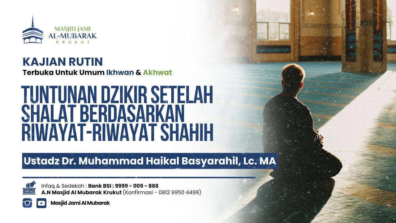 Ustadz Dr. Muhammad Haikal Basyarahil MA - Tuntunan dzikir setelah shalat berdasarkan riwayat shahih