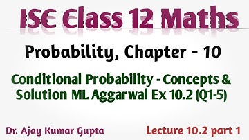 ISC Class 12 Maths | Probability | conditional probability concepts | Solution ML  Ex 10.2 Q 1-5 |