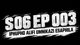 Download lagu IPHUPHO ALIFI UMNIKAZI ESAPHILA S 06 EP. 003