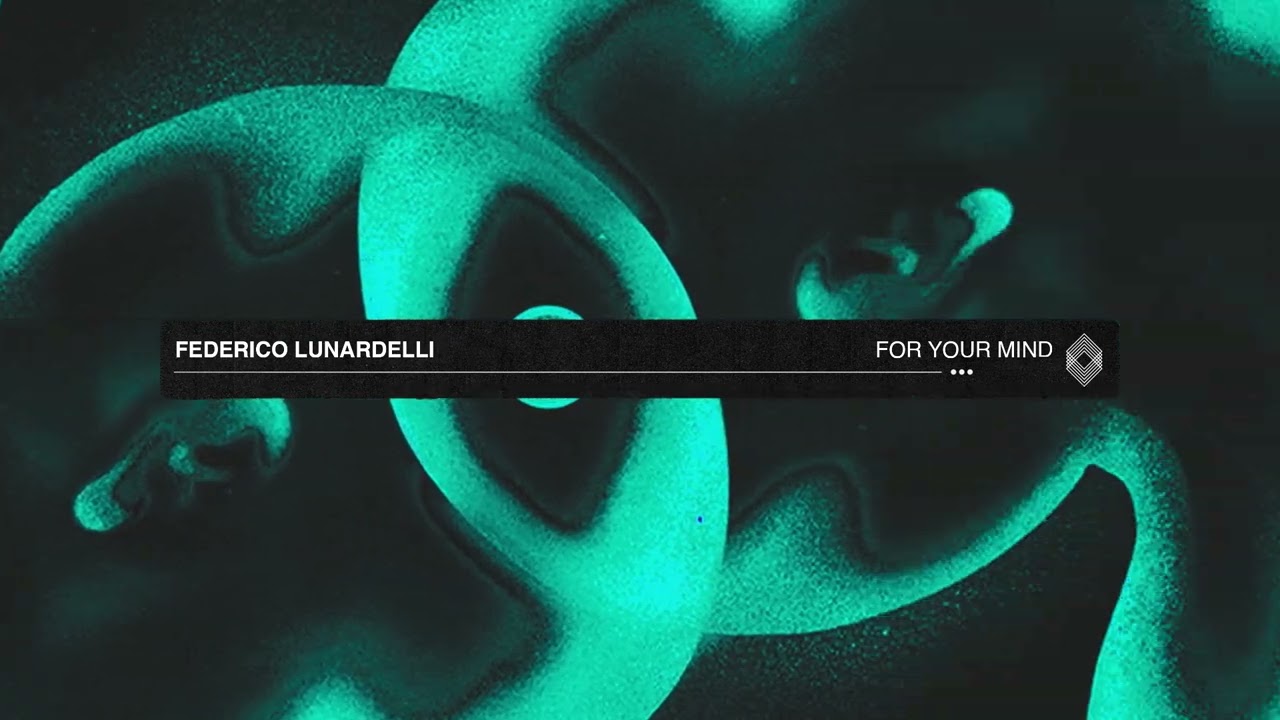 Federico Lunardelli - For Your Mind [Kryked]