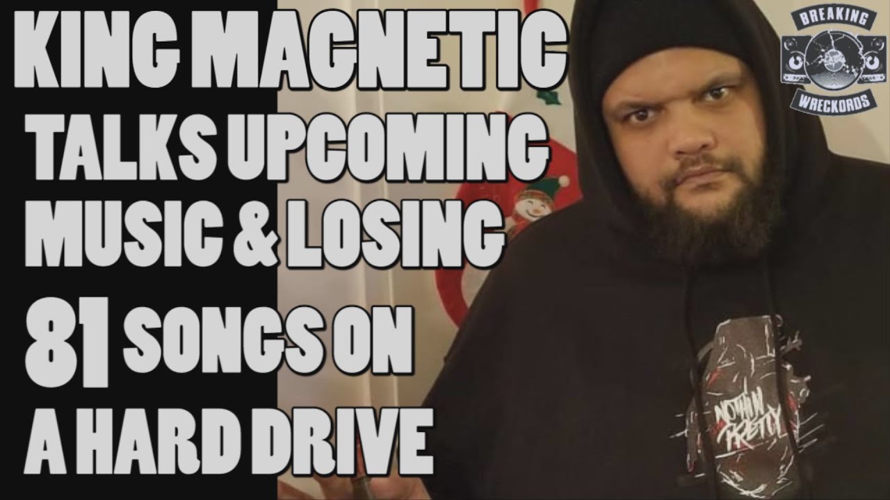 King Magnetic On Losing 81 Songs On A Hard Drive - YouTube