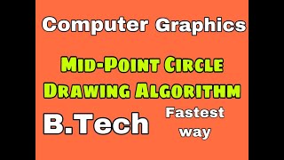 Mid-Point Circle Drawing algorithm | computer graphics  | B.tech | in 20 minutes only