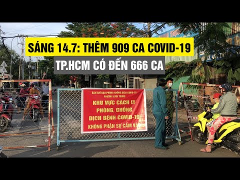 Video Sáng 14/7: Thêm 909 ca Covid-19, TP.HCM có đến 666 ca - youtube