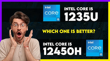 Intel Core i5 1235U vs Intel Core i5 12450H Comparison
