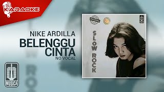 Nike Ardilla - Belenggu Cinta ( Karaoke Video) | No Vocal - Male Version