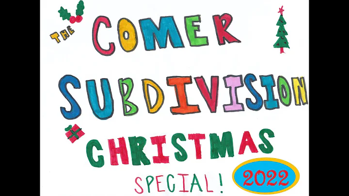 The Comer Subdivision Christmas Special 2022