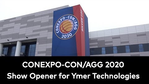 CONEXPO-CON/AGG  2020 Show Opener for Ymer Technologies