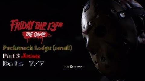 Friday the 13th the game, Packanack Lodge (small), Part 3 Jason, Bots 7/7