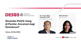 Desus #12 -  'Dinamika Politik Uang di Pemilu: Ancaman bagi Demokrasi?'