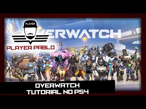 Veja tutorial de Overwatch (PS4) em português - Player Pablo - Overwatch