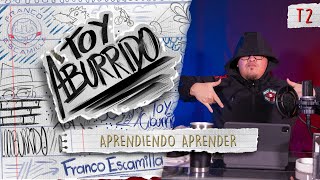 Toy Aburrido Temp. 2 Ep. 1 / Aprendiendo Aprender. by Franco Escamilla 366,960 views 2 months ago 1 hour, 5 minutes