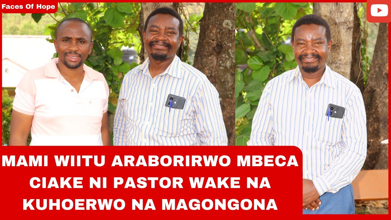 MAMI WIITU ARABORIRWO MBECA CIAKE NI PASTOR WAKE NA KUHOERWO NA MAGONGONA