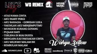 DUGEM DJ ATAS NAMA CINTA X PUJAAN HATI NONSTOP HARDMIX SPECIAL REQUEST WAHYU SELLOW NEW 2025