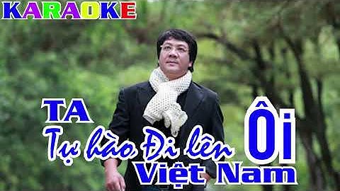 TA TỰ HÀO ĐI LÊN ÔI VIỆT NAM  KARAOKE - QUỐC HƯNG || BEAT PHỐI CHUẨN