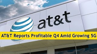 AT&T Reports Profitable Q4 Amid Growing 5G Demand | DRM News Global