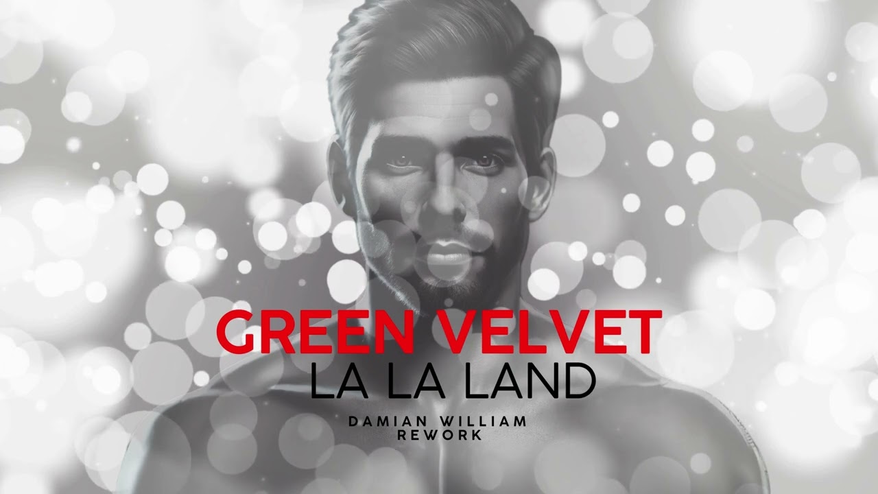 Green Velvet – La La Land (Damian William Rework)