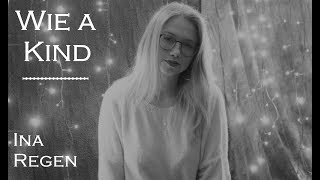 Wie a Kind - Ina Regen | Cover by Laura Kamhuber chords